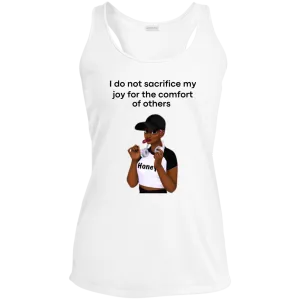 I Do Not Sacrifice My Joy Ladies' Performance Racerback Tank